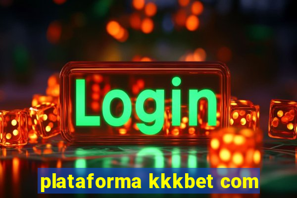 plataforma kkkbet com